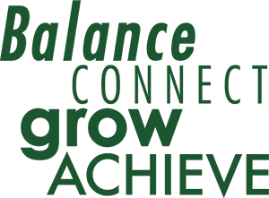 Balance Connect Grow Achieve Balance Connect Grow Achieve